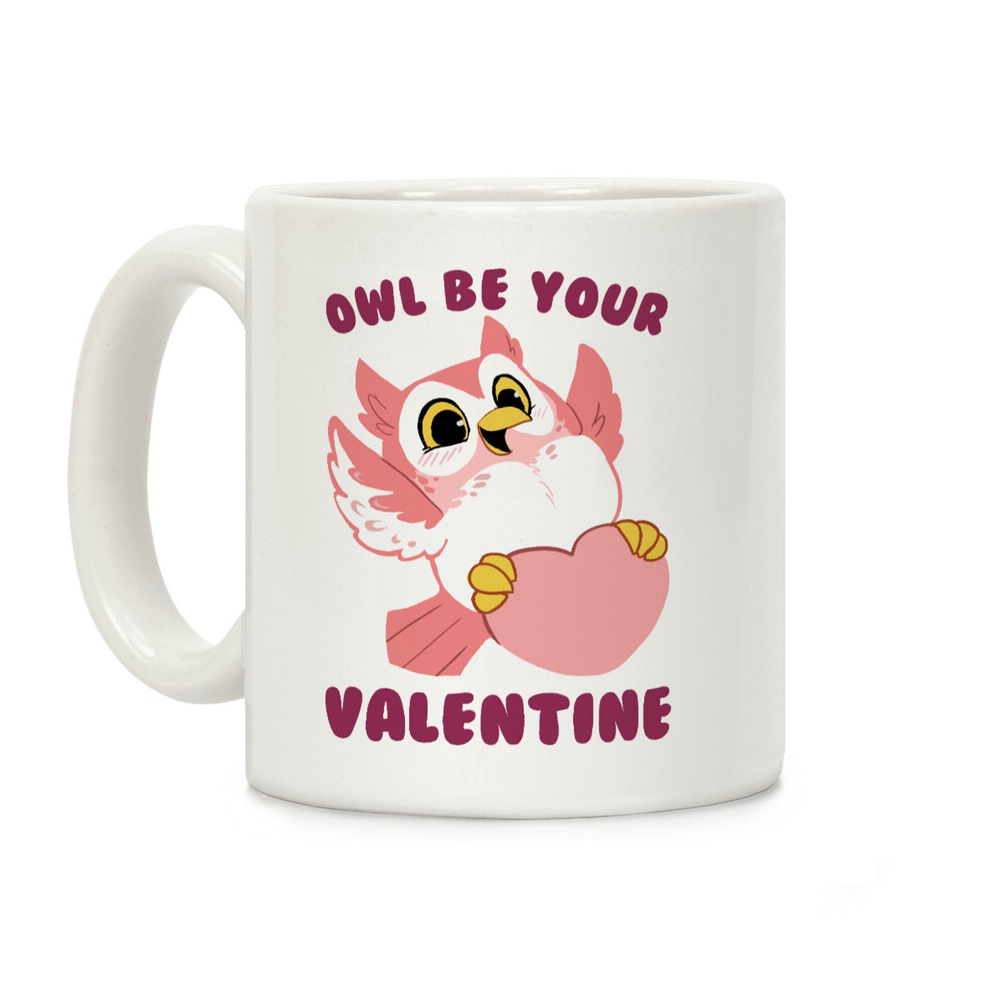 Owl Be Your Valentine! Coffee Mug