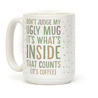 Ugly Mug Coffee Mug