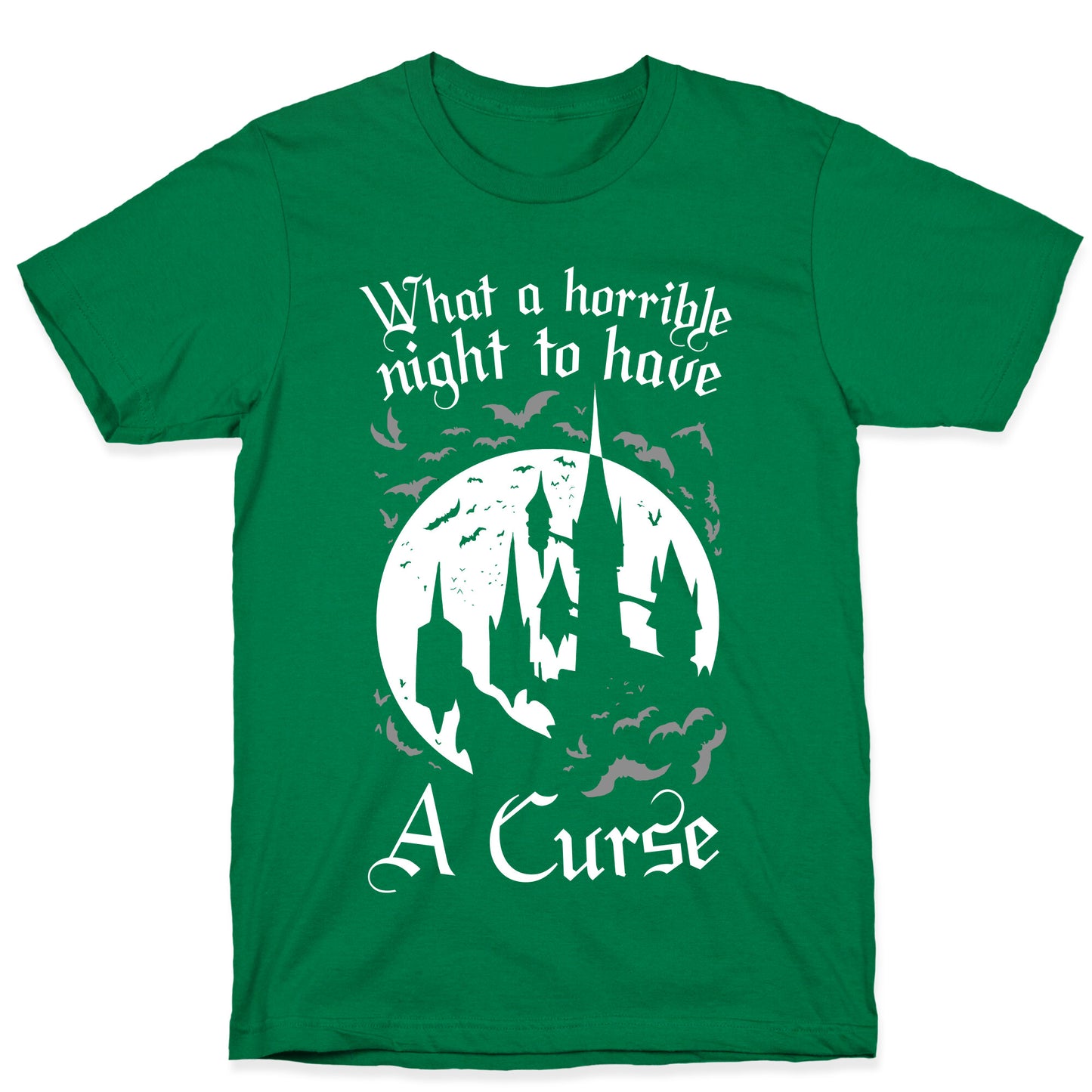 What A Horrible Night To Have A Curse T-Shirt