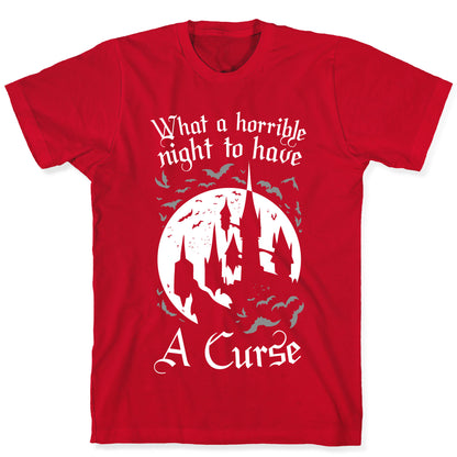 What A Horrible Night To Have A Curse T-Shirt