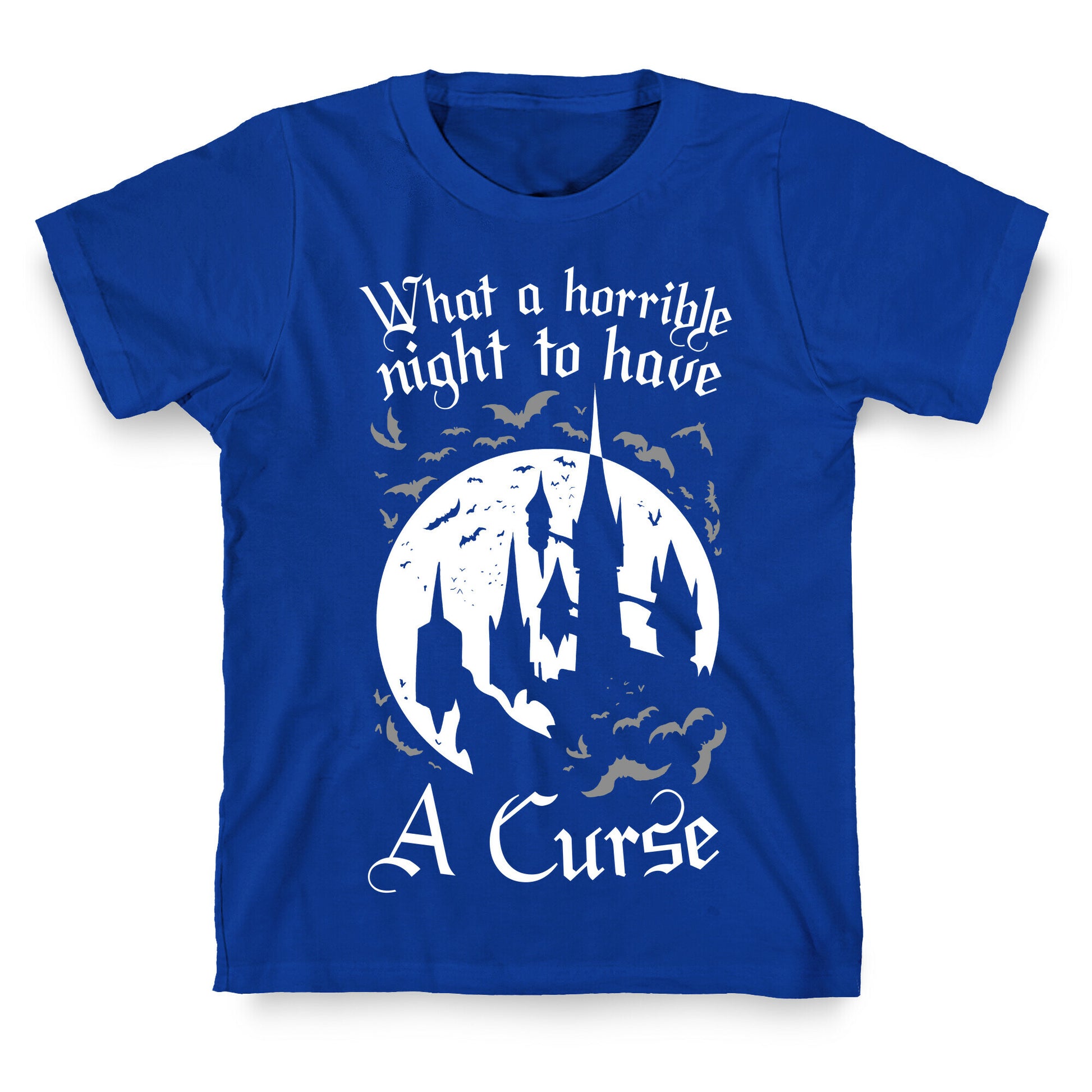 What A Horrible Night To Have A Curse T-Shirt