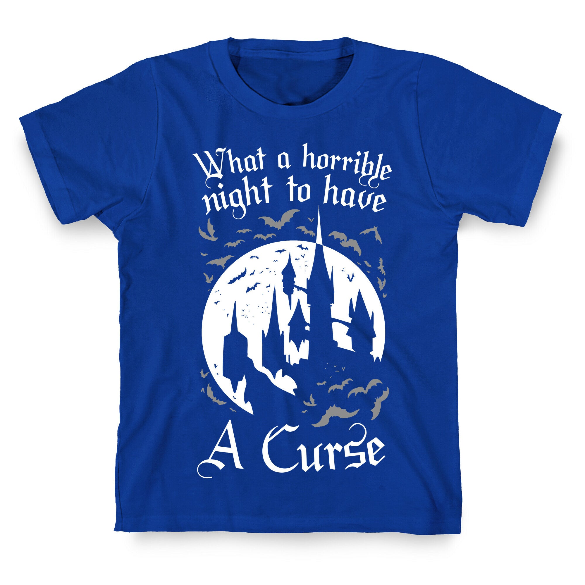 What A Horrible Night To Have A Curse T-Shirt