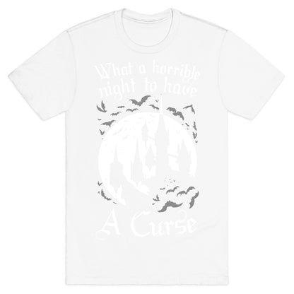 What A Horrible Night To Have A Curse T-Shirt
