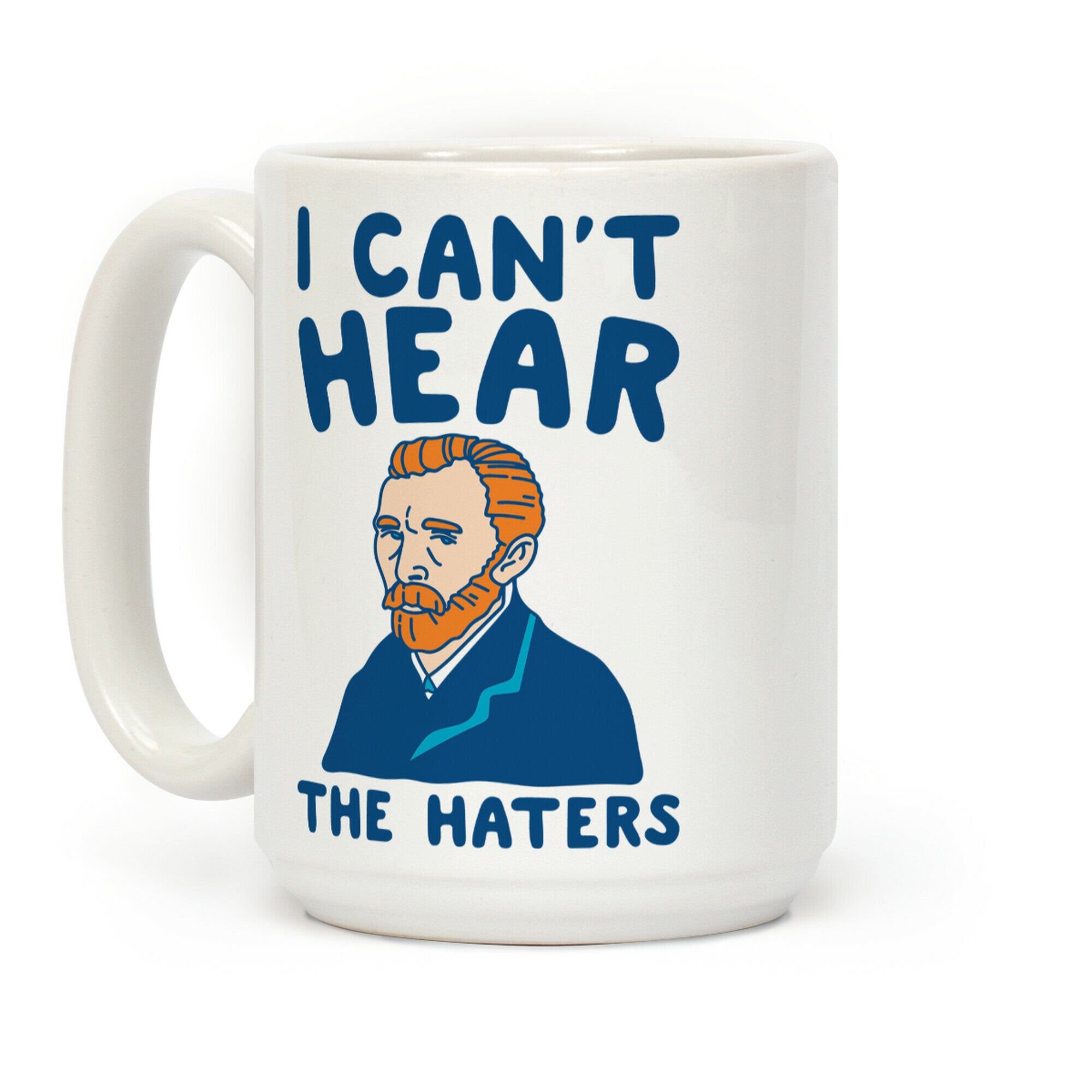 I Can't Hear The Haters Vincent Van Gogh Parody Coffee Mug