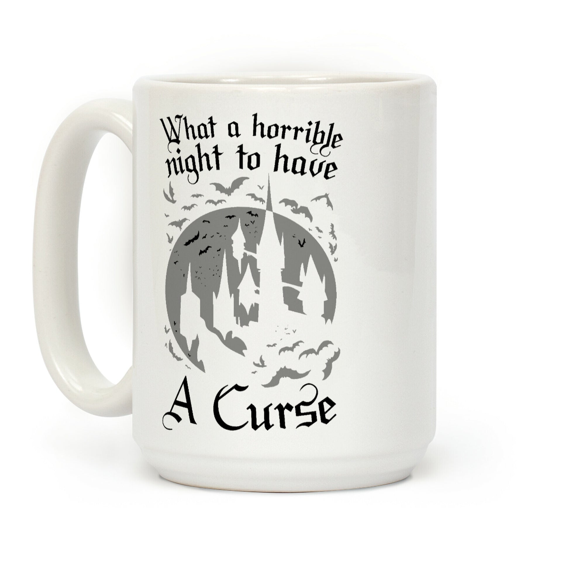 What A Horrible Night To Have A Curse Coffee Mug