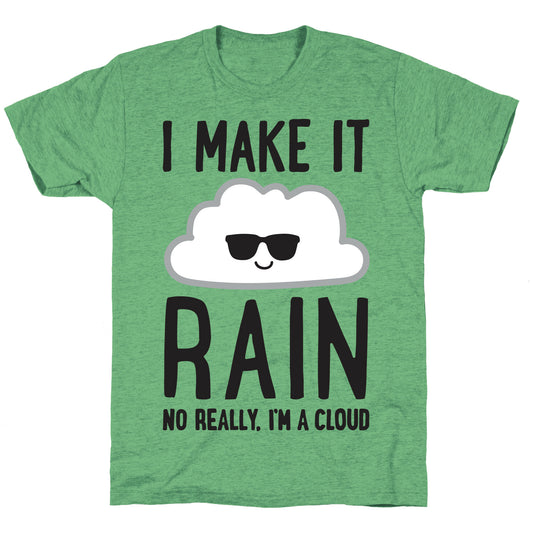 I Make It Rain Cloud Unisex Triblend Tee