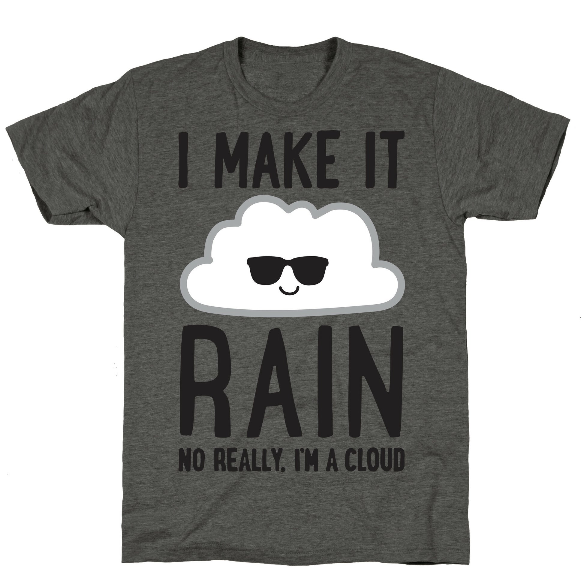 I Make It Rain Cloud Unisex Triblend Tee