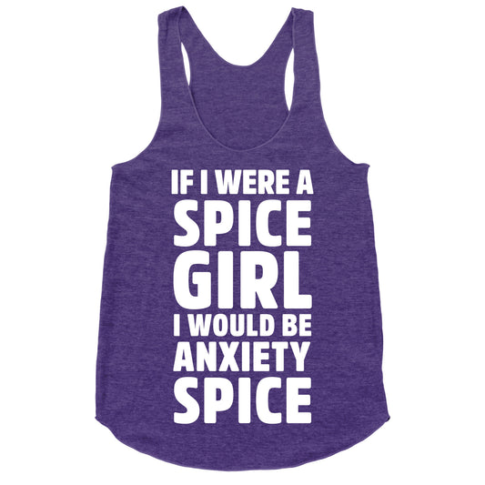 If I Were A Spice Girl I Would Be Anxiety Spice Racerback Tank