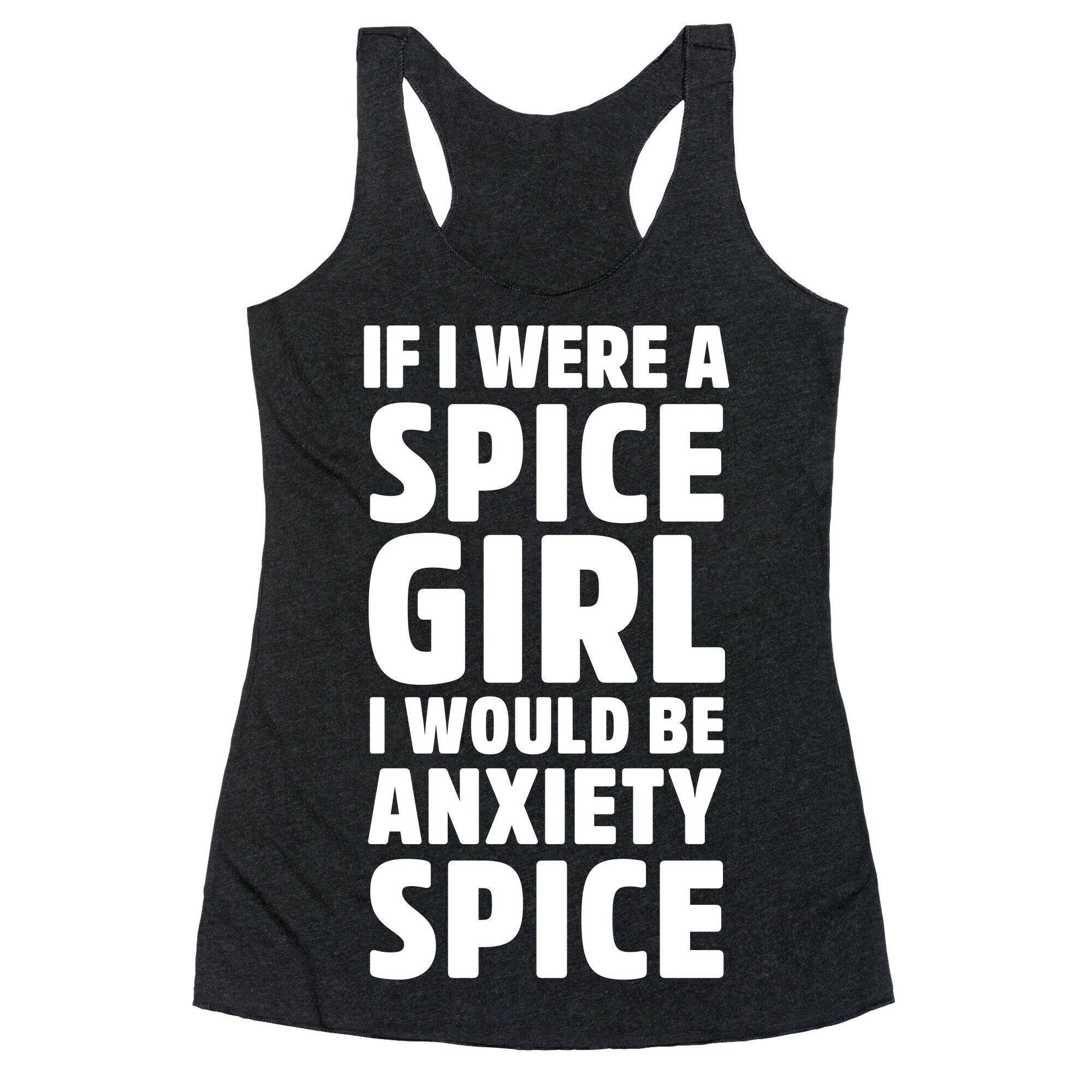 If I Were A Spice Girl I Would Be Anxiety Spice Racerback Tank