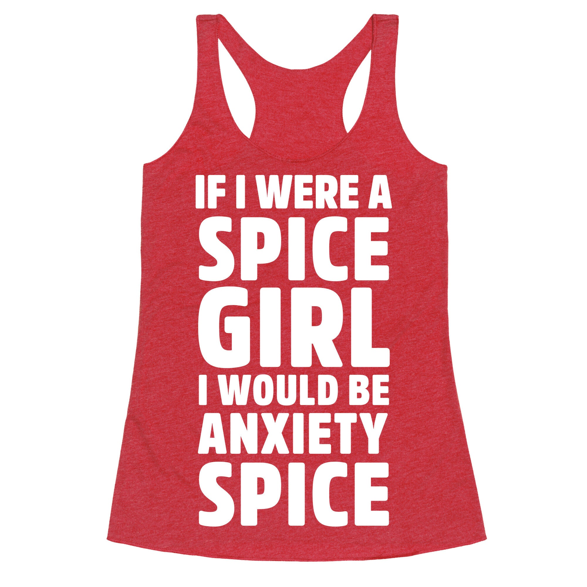 If I Were A Spice Girl I Would Be Anxiety Spice Racerback Tank