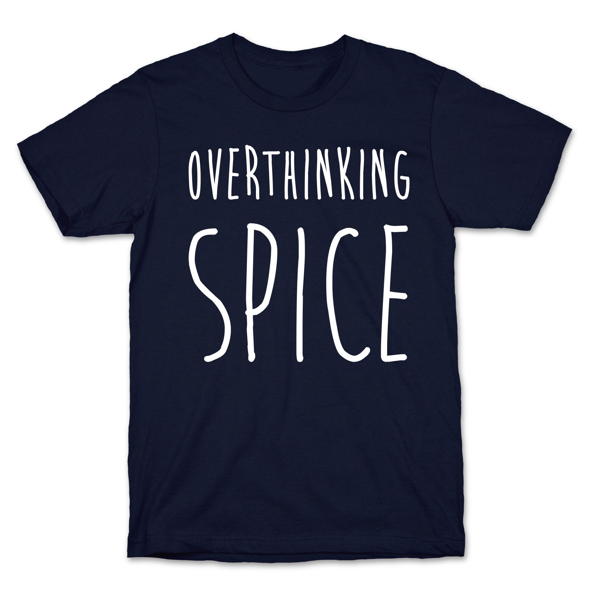 Overthinking Spice T-Shirt