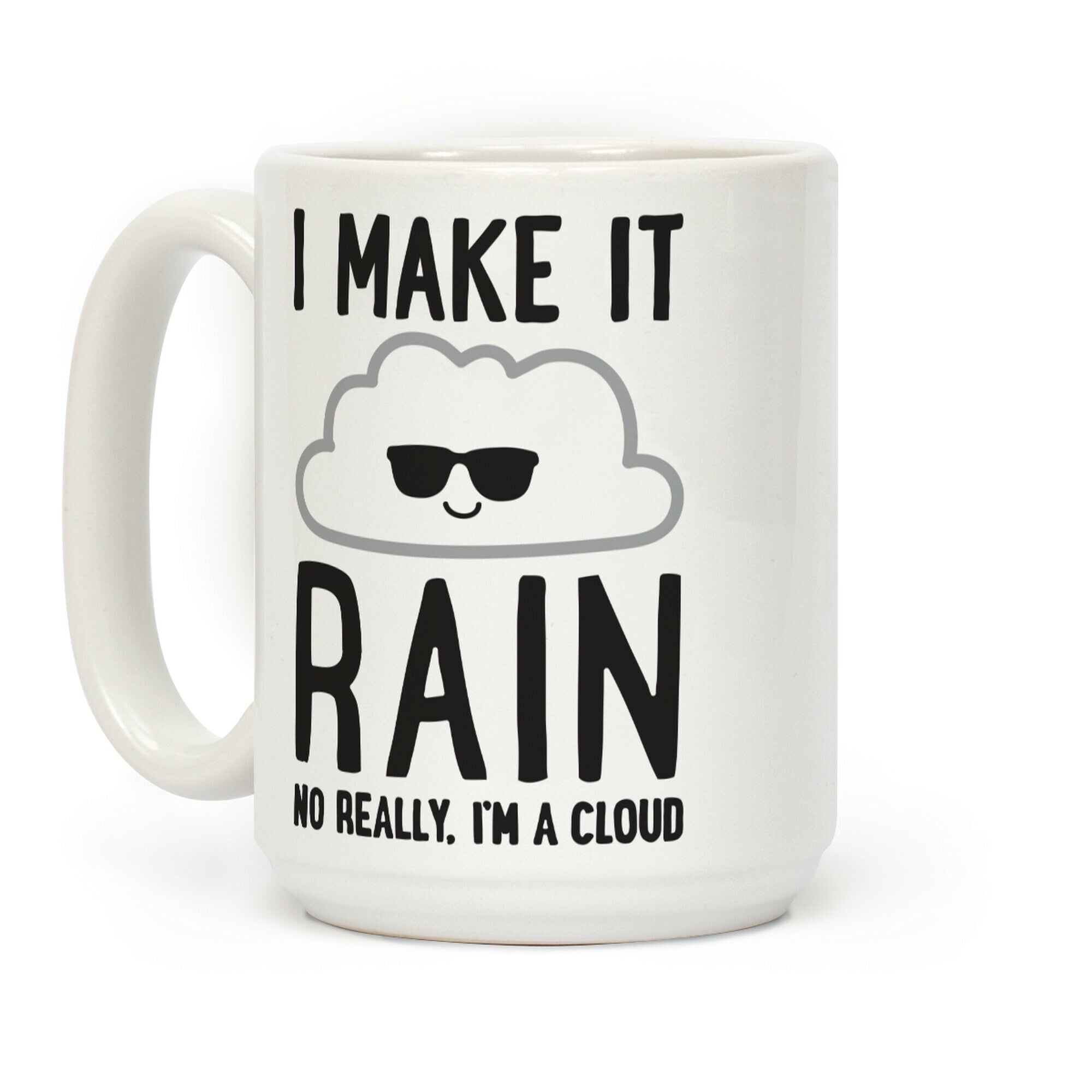 I Make It Rain Cloud Coffee Mug