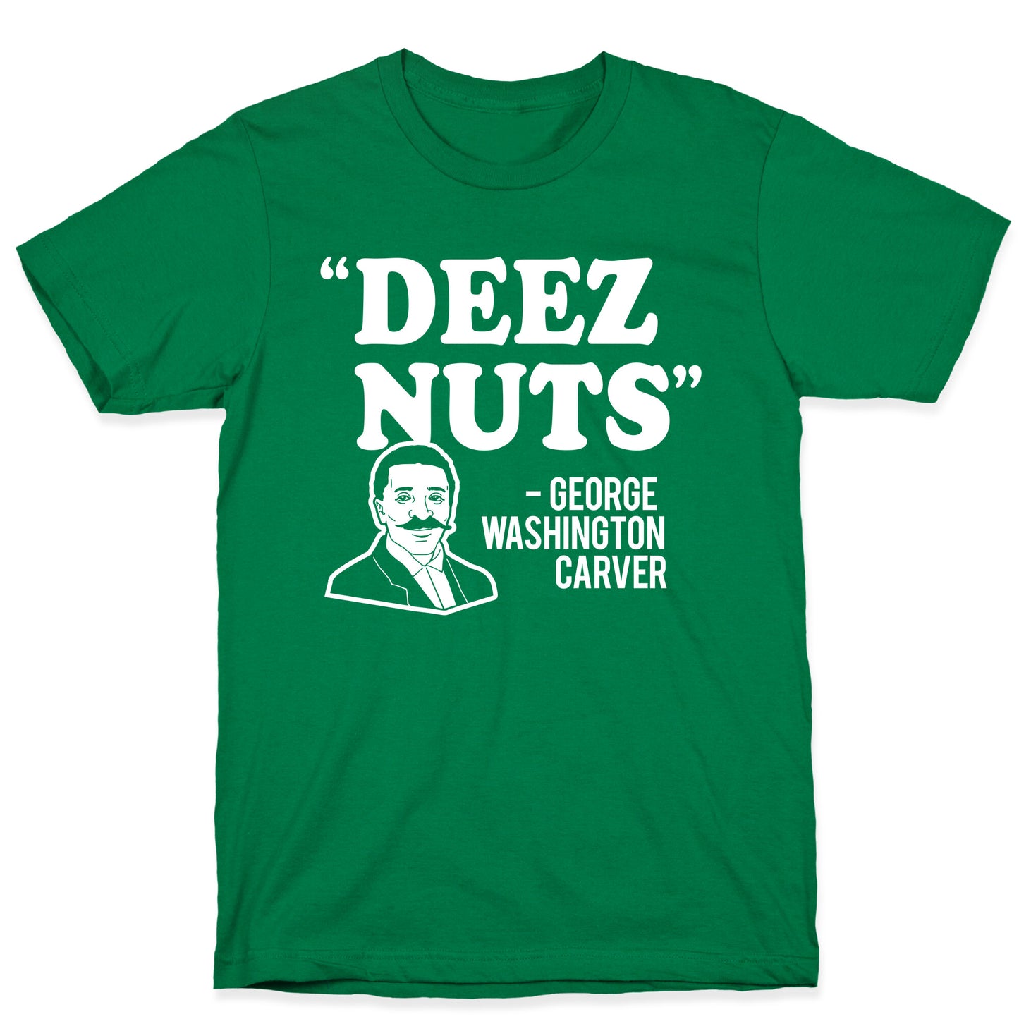 Deez Nuts (George Washington Carver Parody) T-Shirt