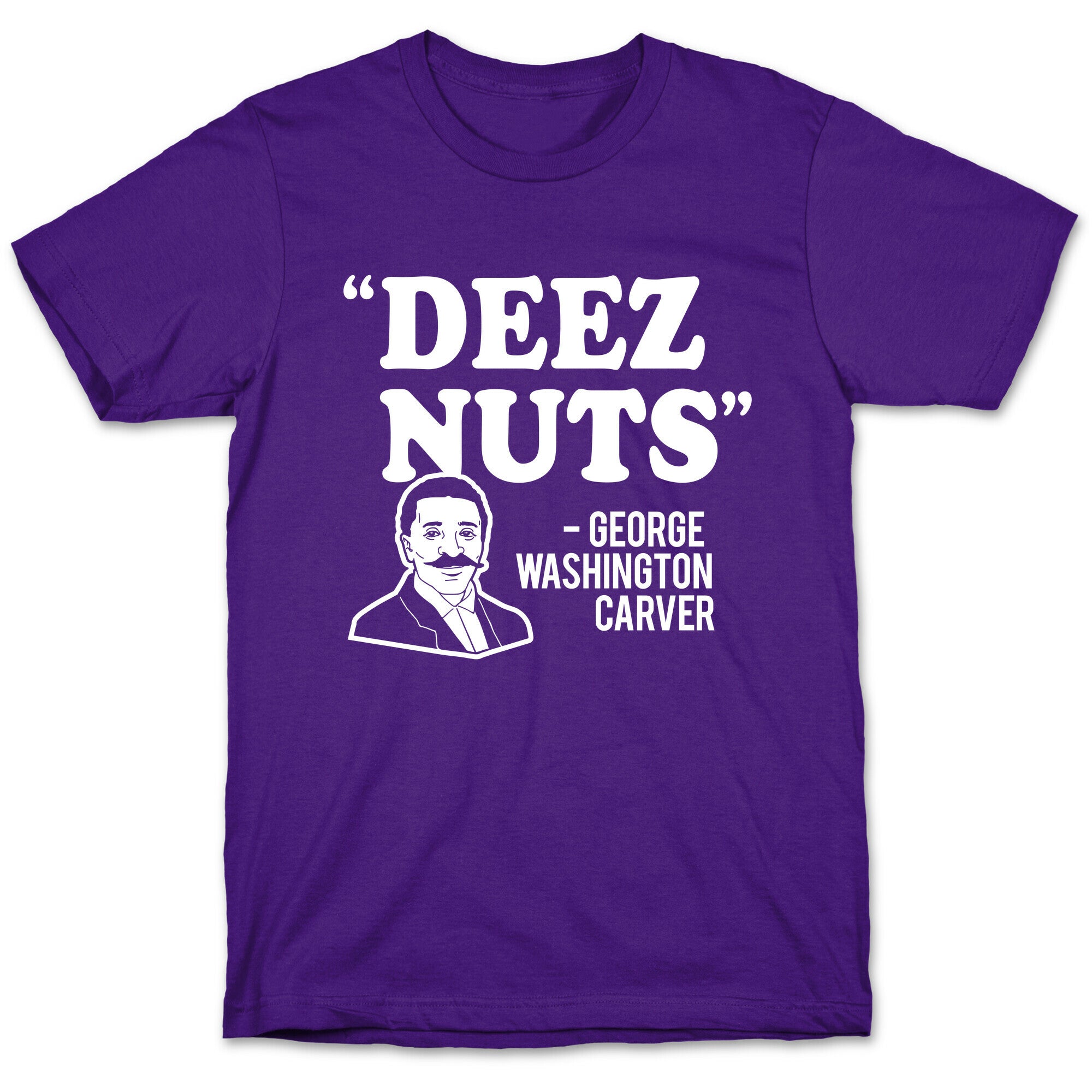 Deez Nuts (George Washington Carver Parody) T-Shirt