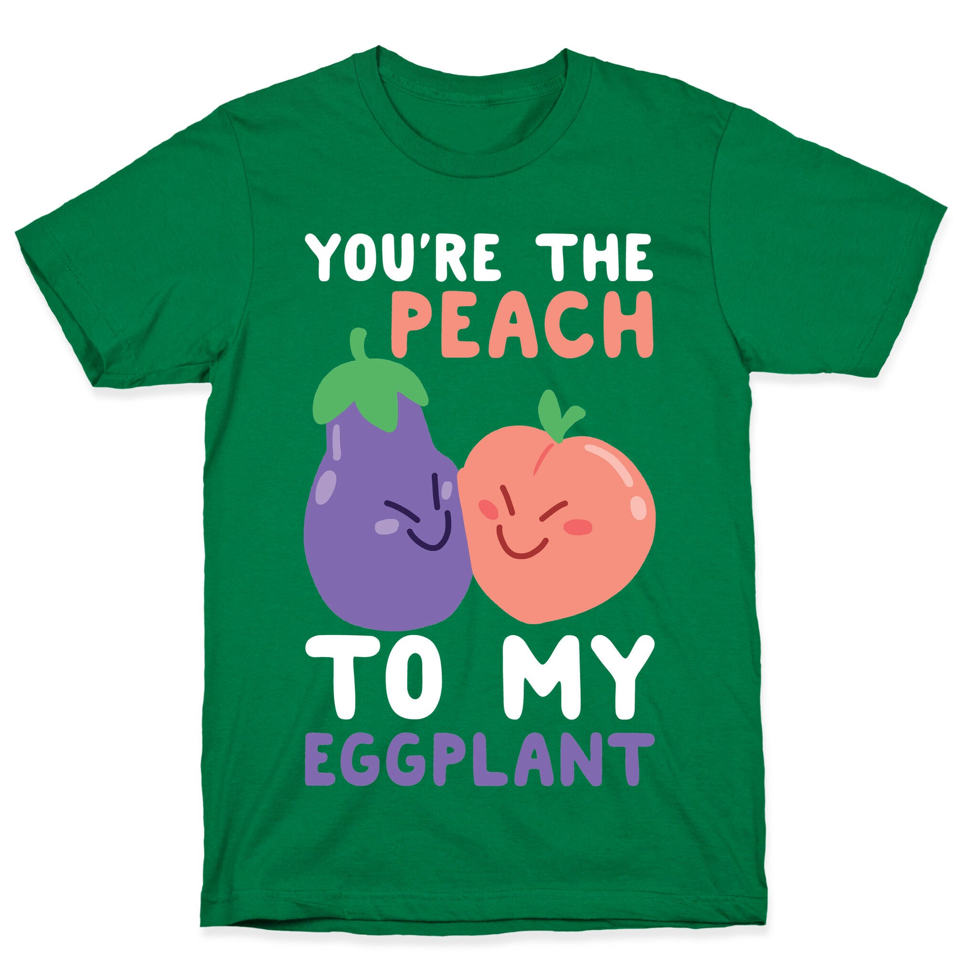 You're the Peach to my Eggplant T-Shirt