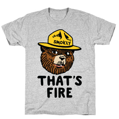 That's Fire Smokey The Bear T-Shirt