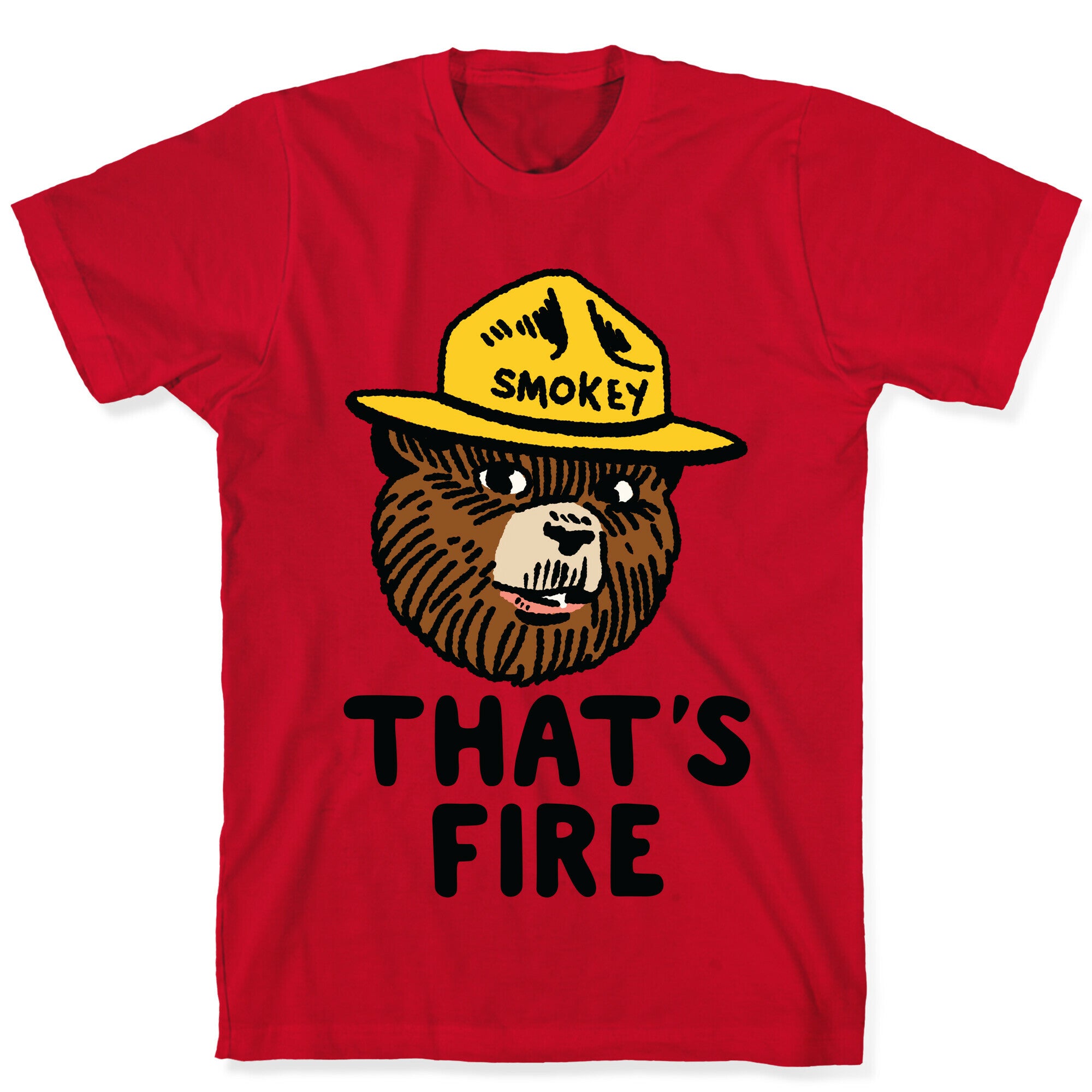 That's Fire Smokey The Bear T-Shirt