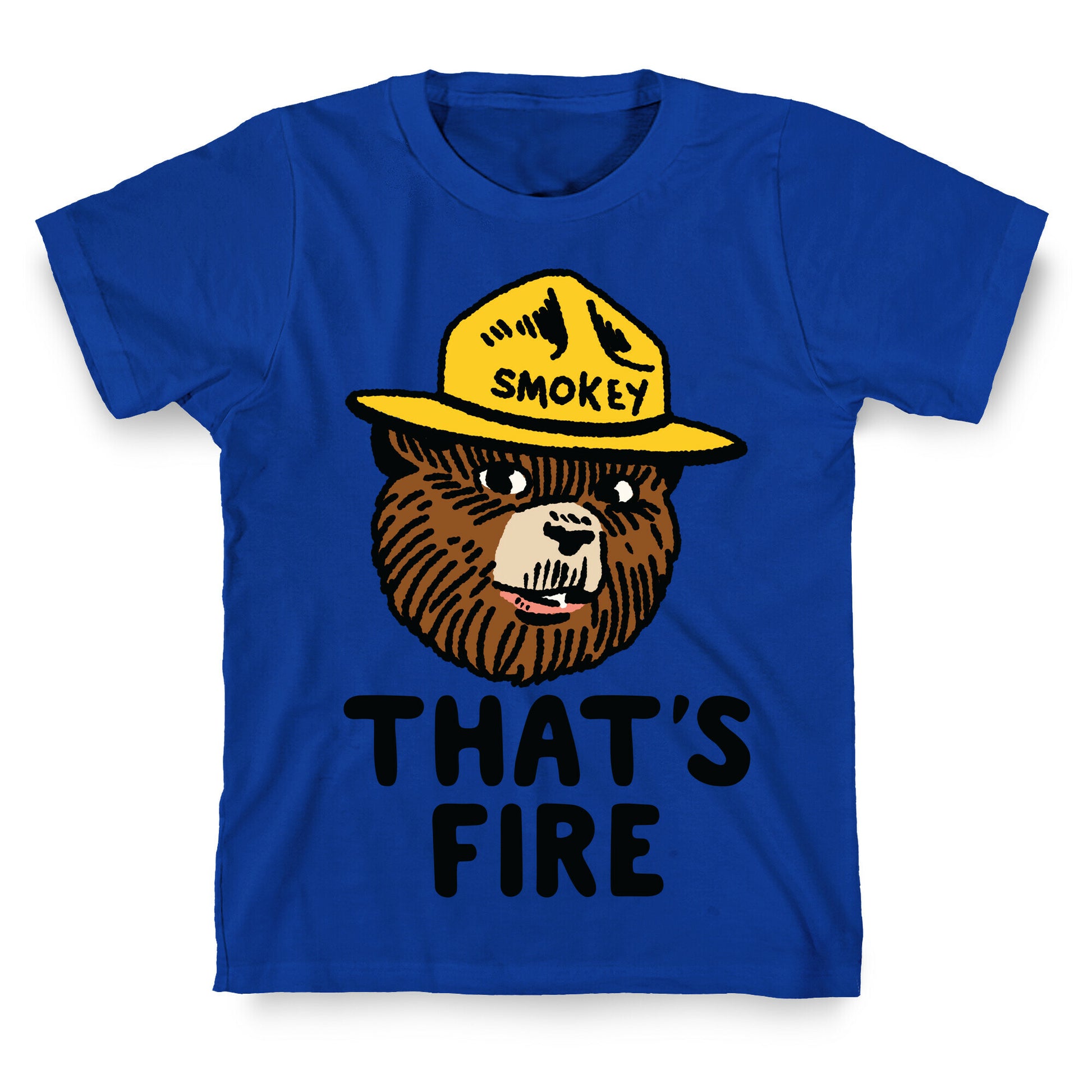 That's Fire Smokey The Bear T-Shirt
