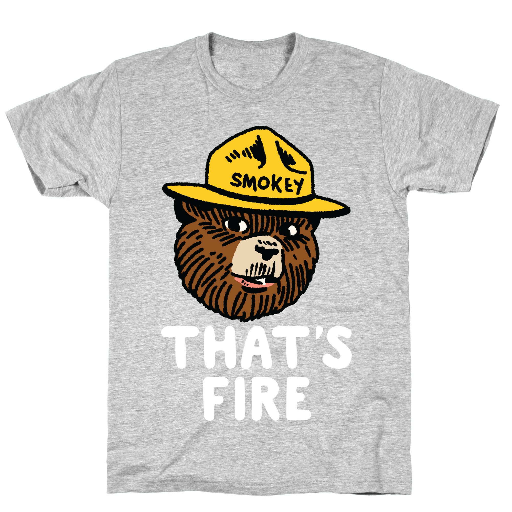 That's Fire Smokey The Bear T-Shirt