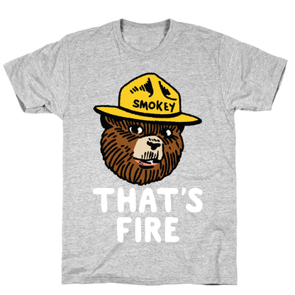 That's Fire Smokey The Bear T-Shirt