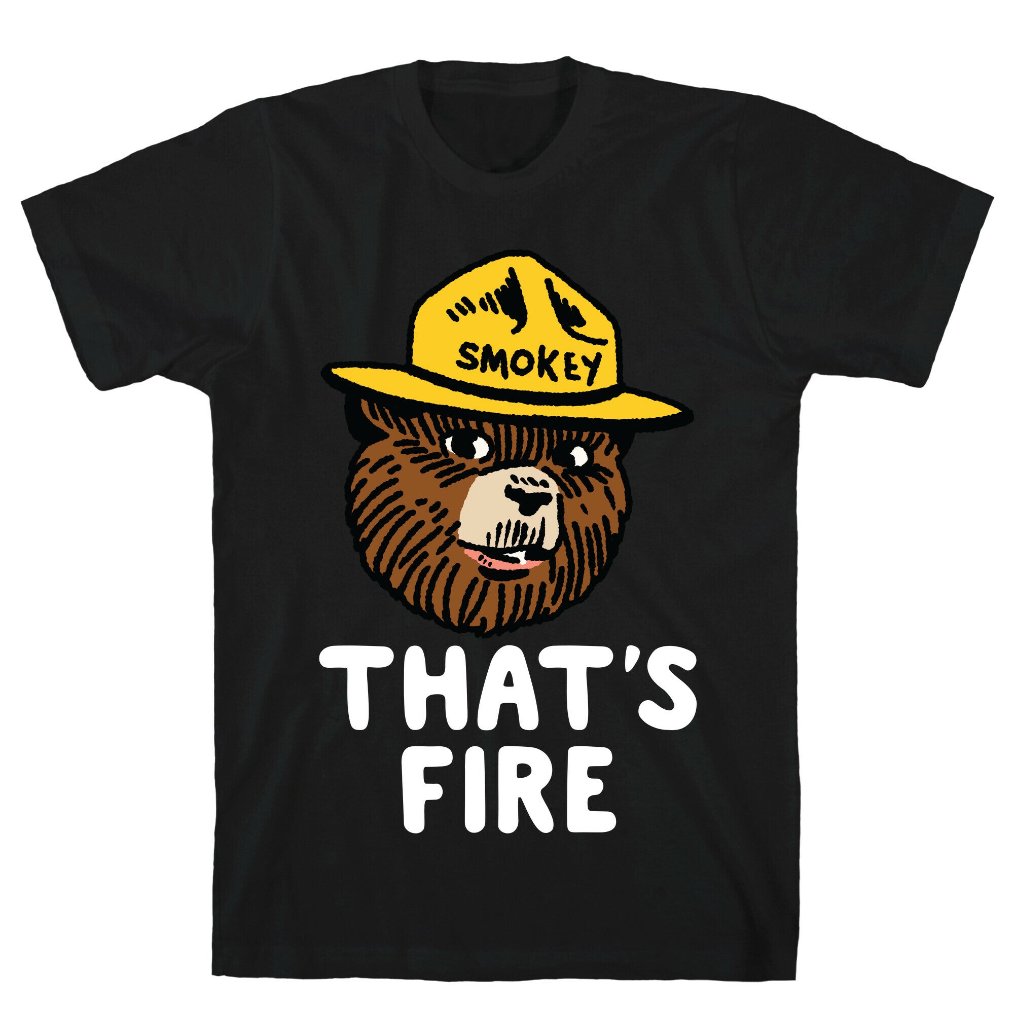 That's Fire Smokey The Bear T-Shirt