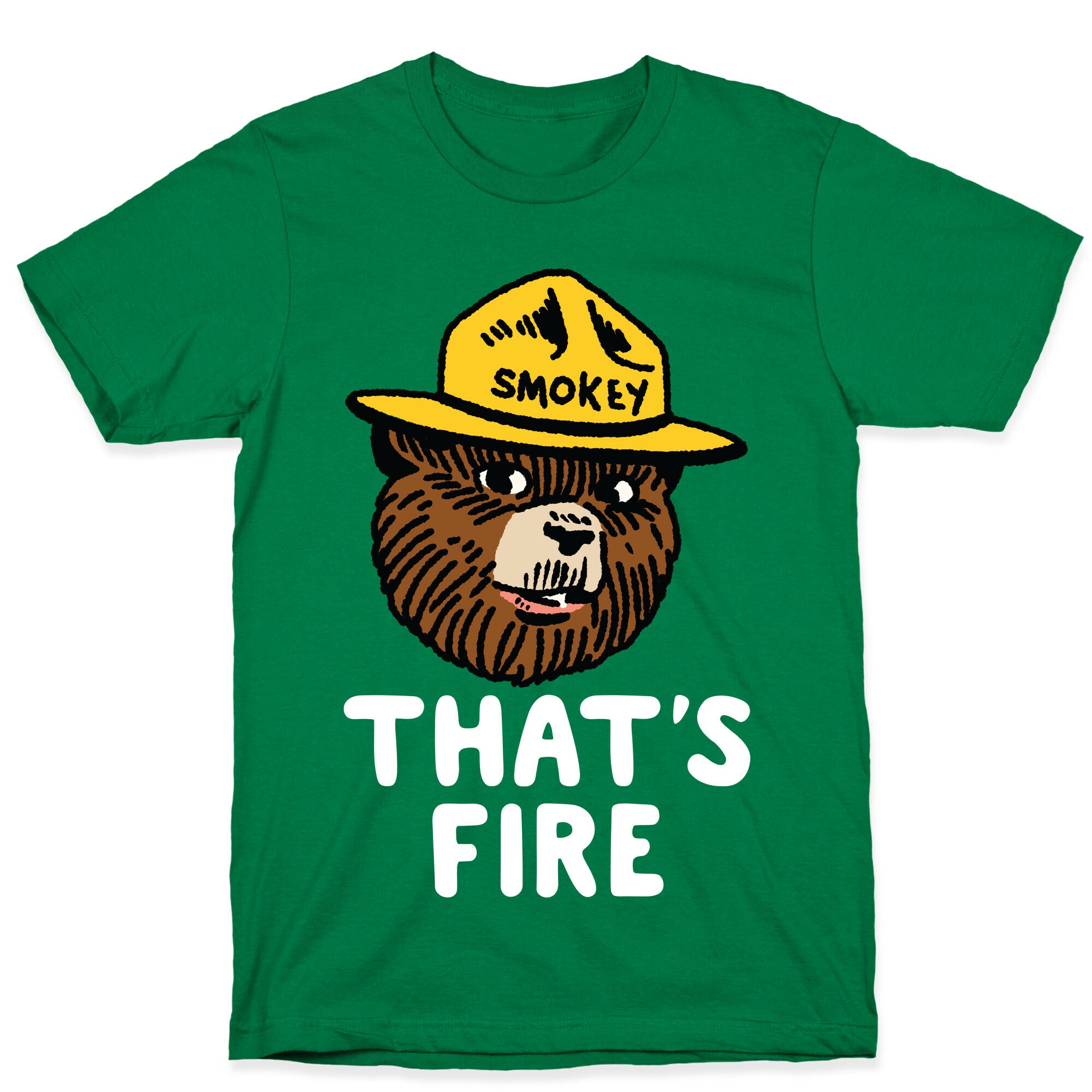 That's Fire Smokey The Bear T-Shirt