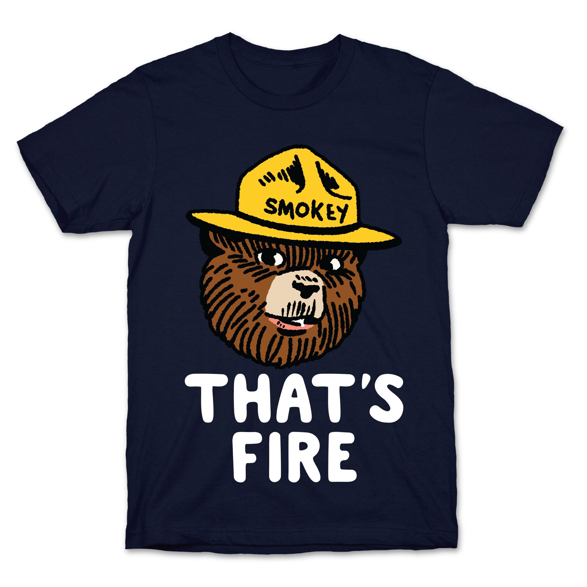 That's Fire Smokey The Bear T-Shirt
