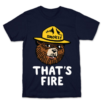 That's Fire Smokey The Bear T-Shirt