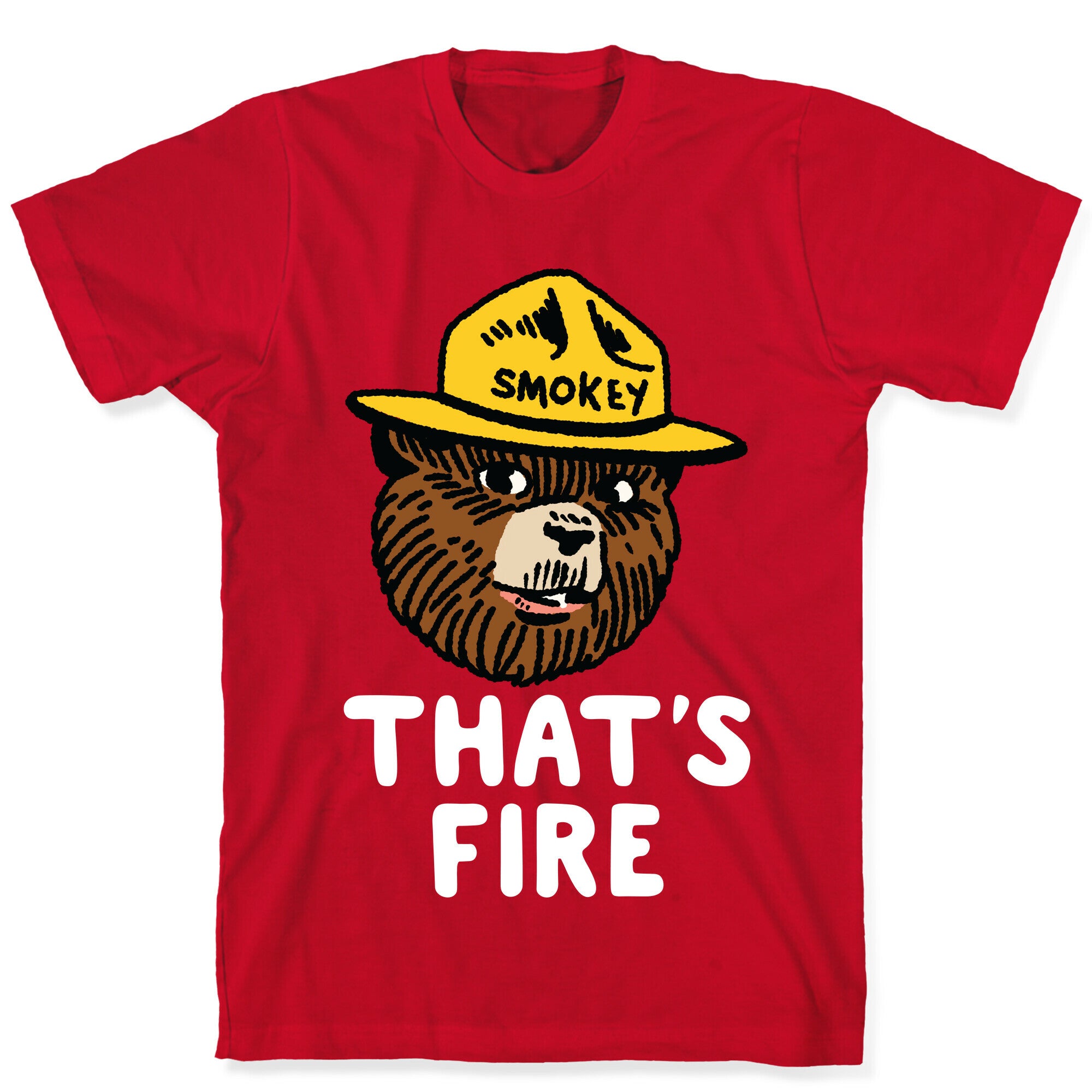 That's Fire Smokey The Bear T-Shirt