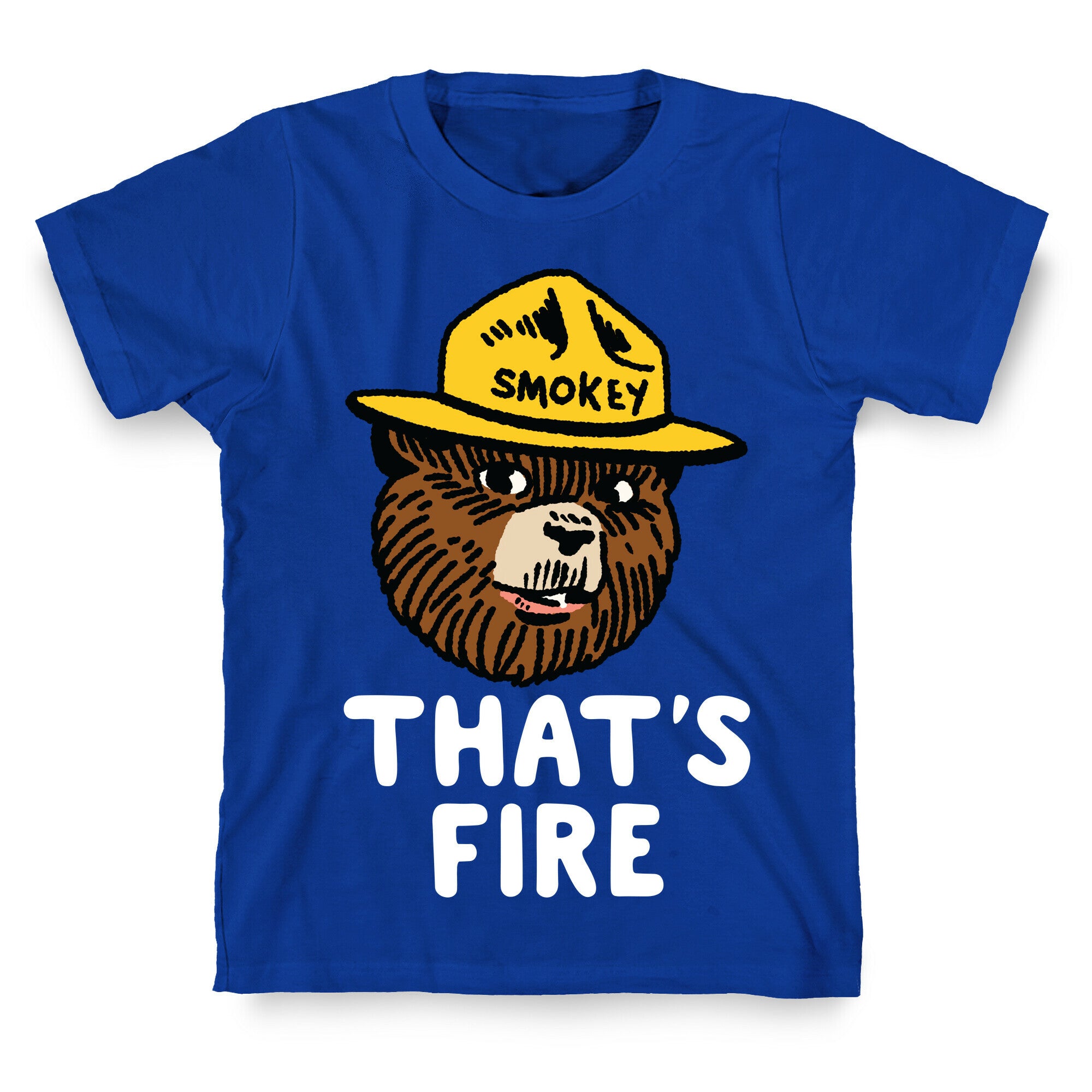 That's Fire Smokey The Bear T-Shirt