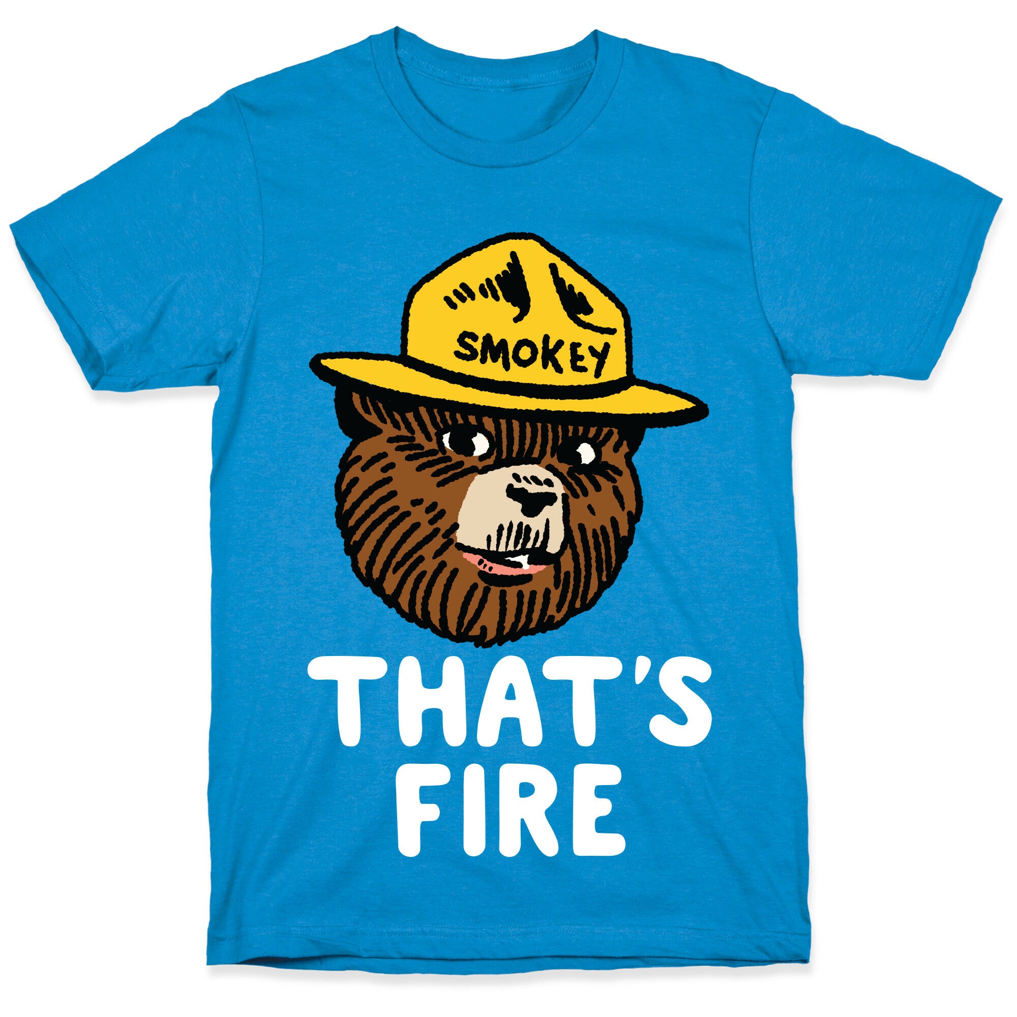 That's Fire Smokey The Bear T-Shirt