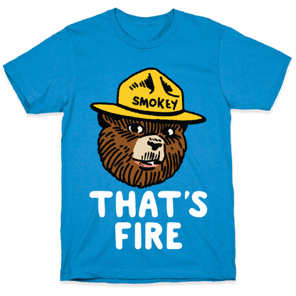 That's Fire Smokey The Bear T-Shirt