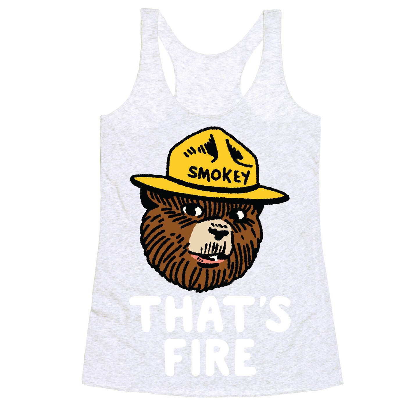 That's Fire Smokey The Bear Racerback Tank