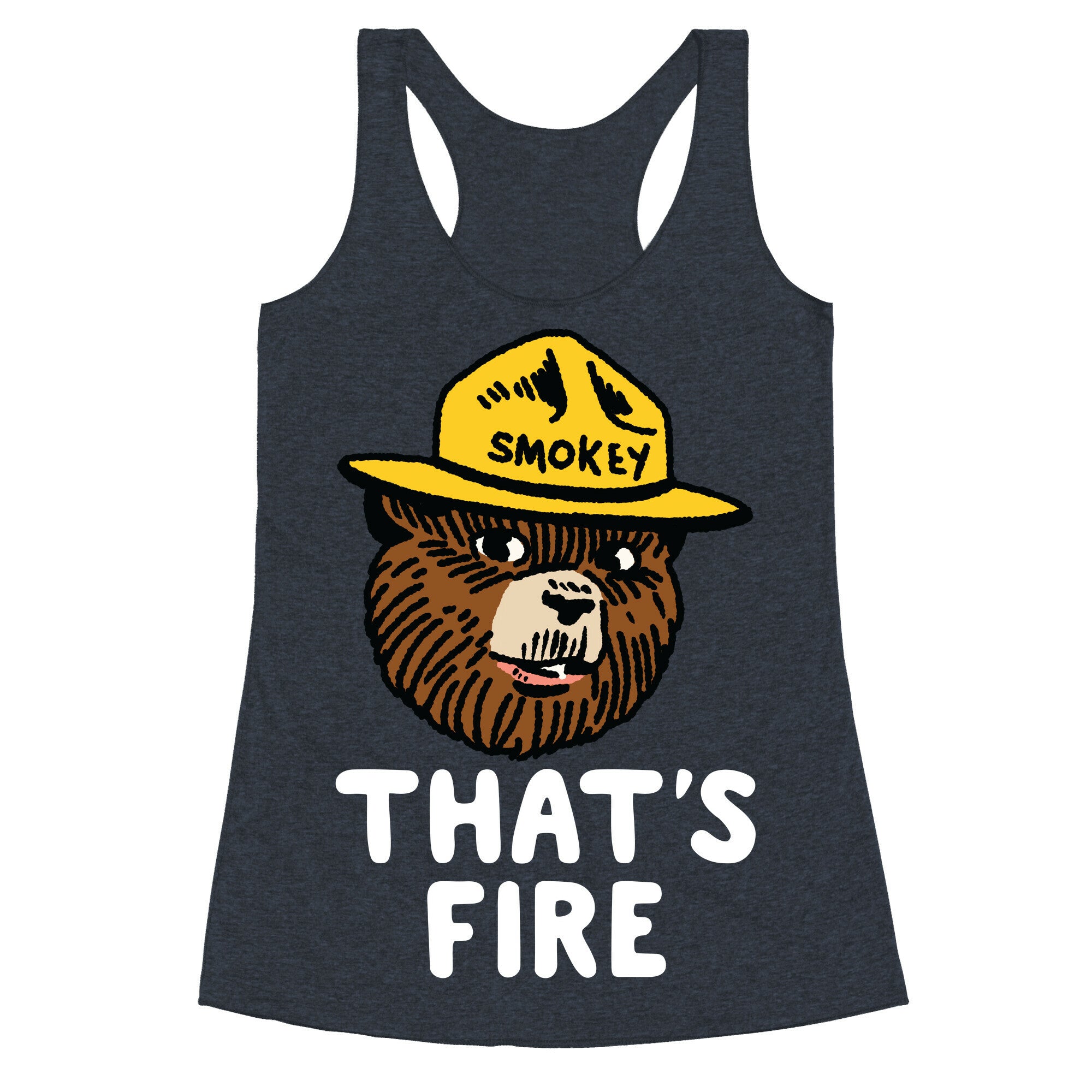 That's Fire Smokey The Bear Racerback Tank