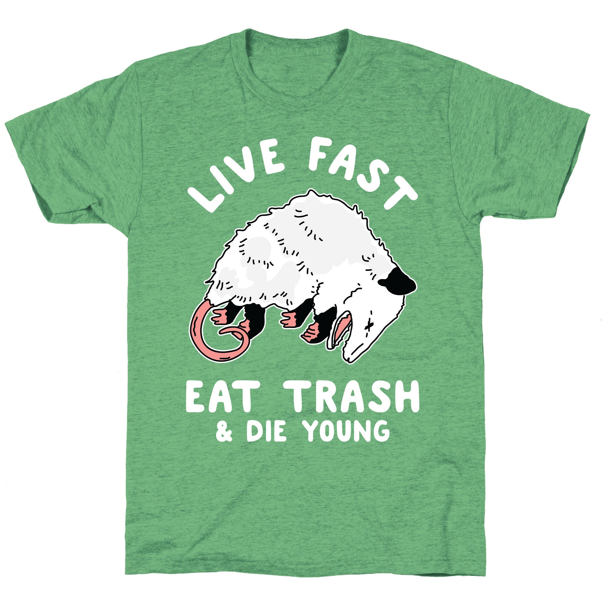 Live Fast Eat Trash Die Young Unisex Triblend Tee