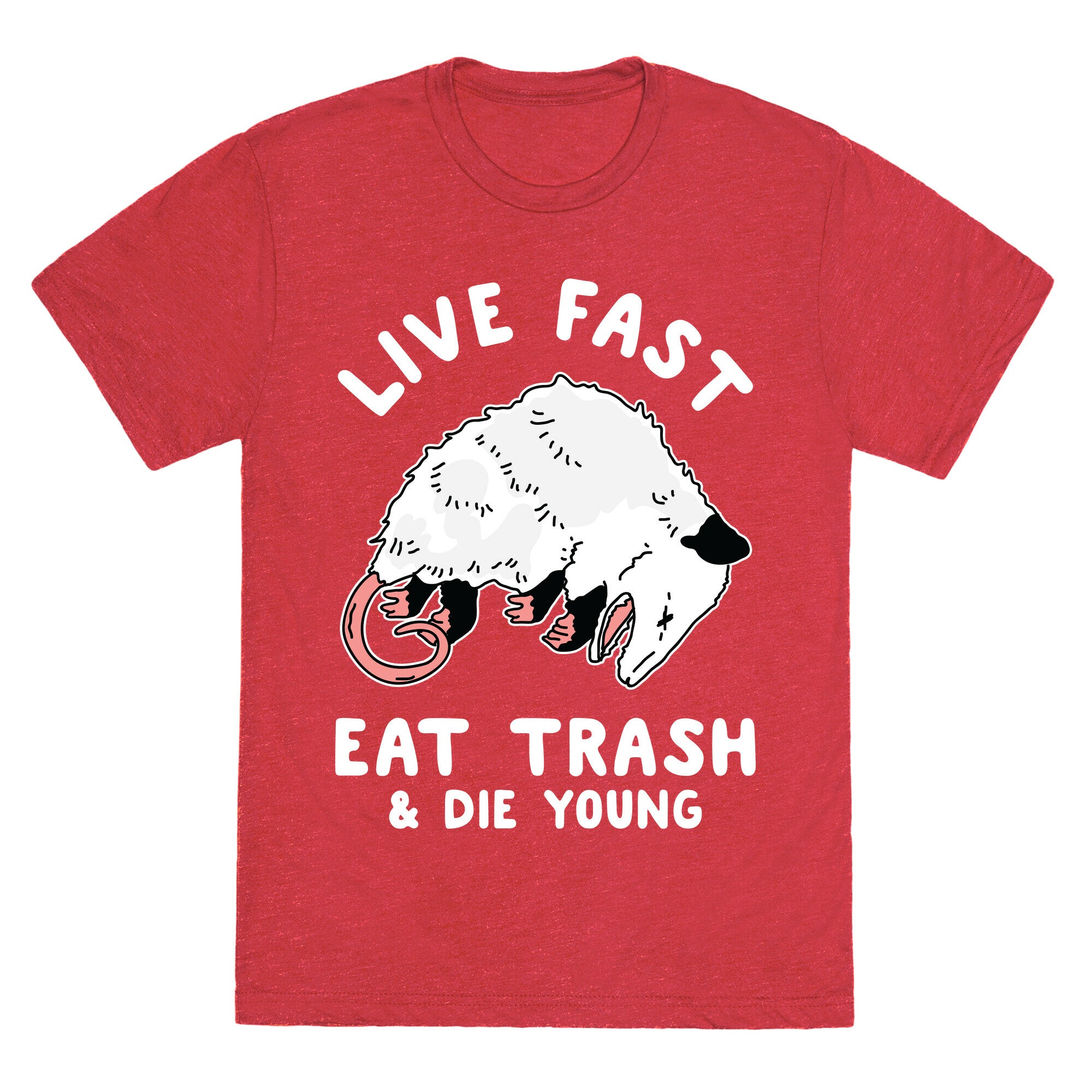 Live Fast Eat Trash Die Young Unisex Triblend Tee