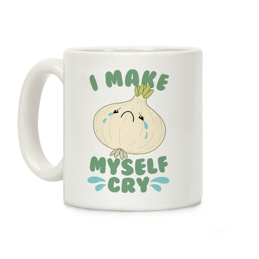 I Make Myself Cry Coffee Mug