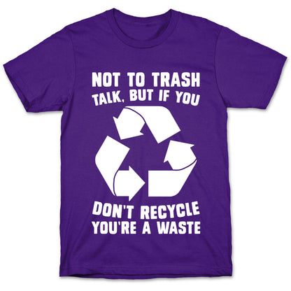 Not to Trash Talk, But... T-Shirt