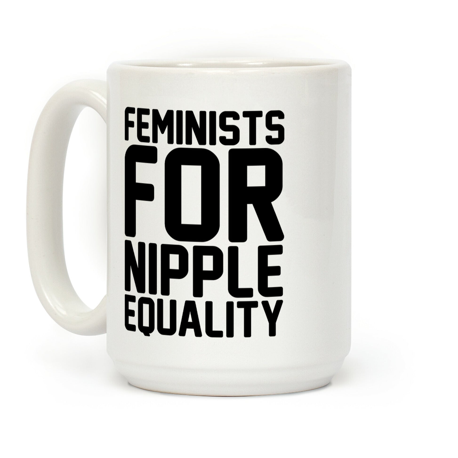 Feminists For Nipple Equality White Print Coffee Mug