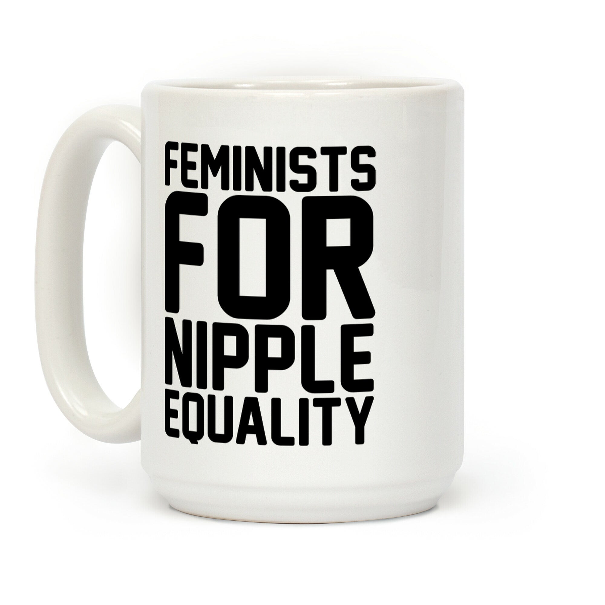 Feminists For Nipple Equality White Print Coffee Mug