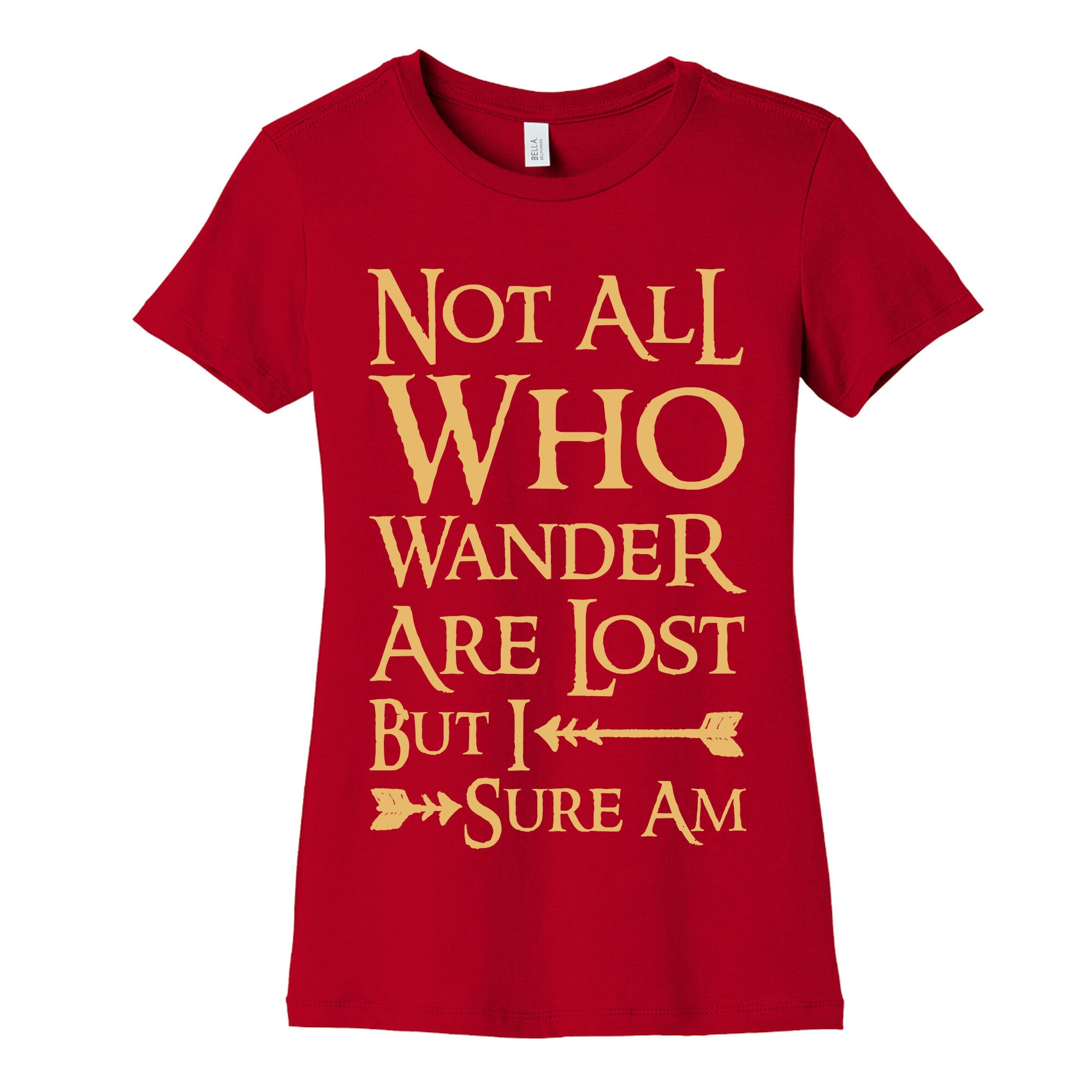 Not All Who Wander Are Lost But I Sure Am Women's Cotton Tee