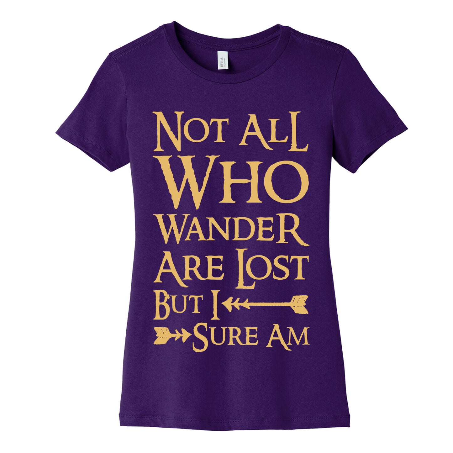 Not All Who Wander Are Lost But I Sure Am Women's Cotton Tee