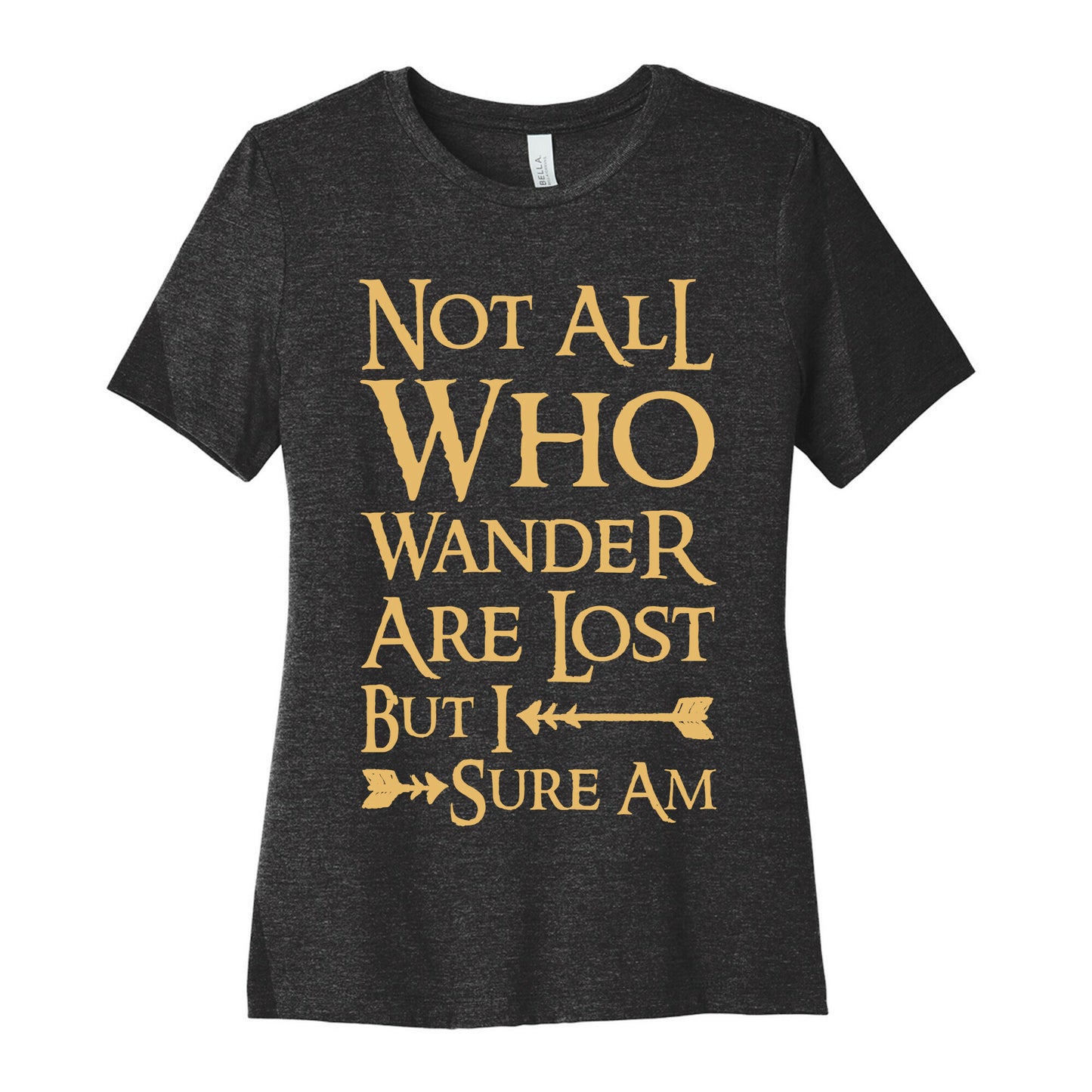 Not All Who Wander Are Lost But I Sure Am Women's Cotton Tee