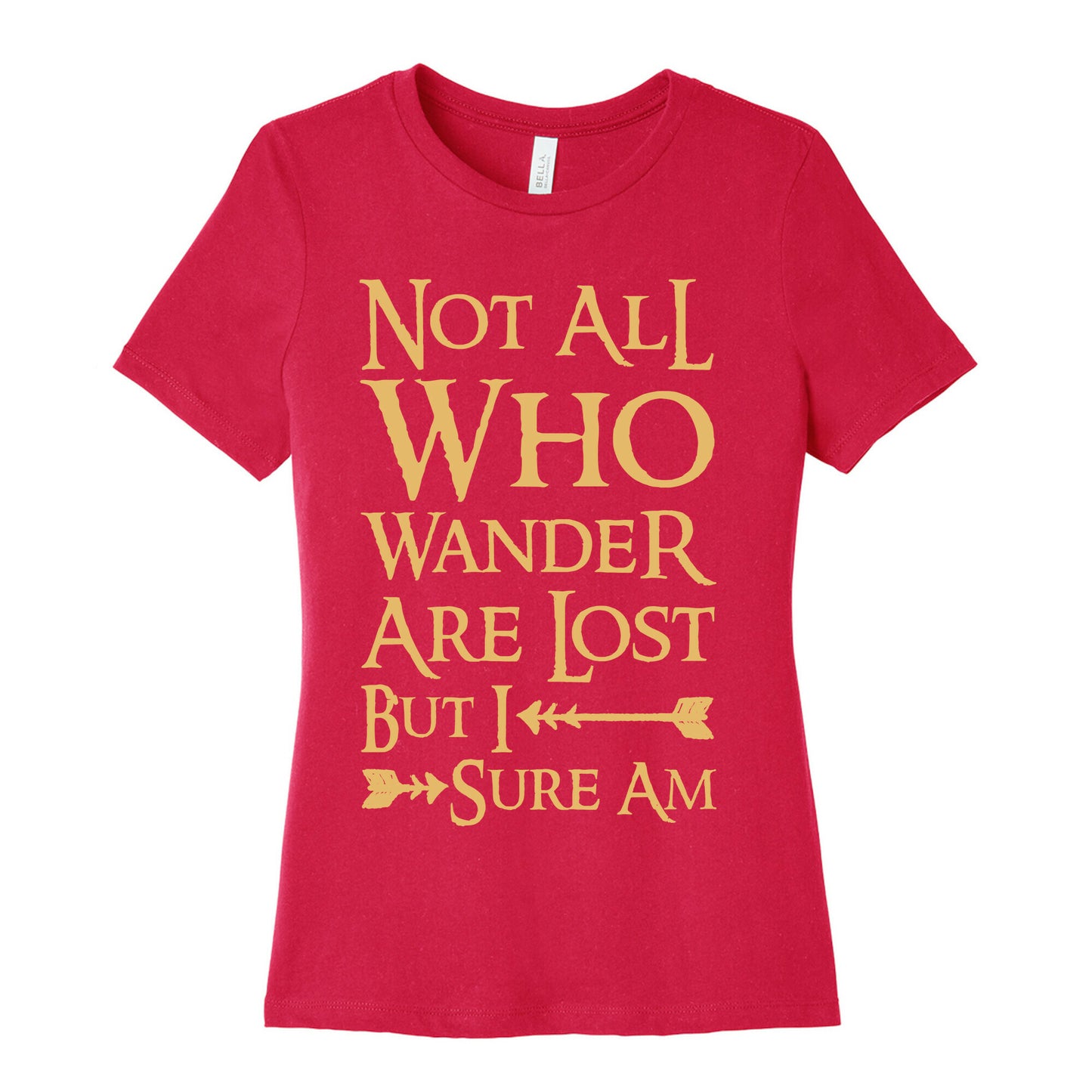 Not All Who Wander Are Lost But I Sure Am Women's Cotton Tee