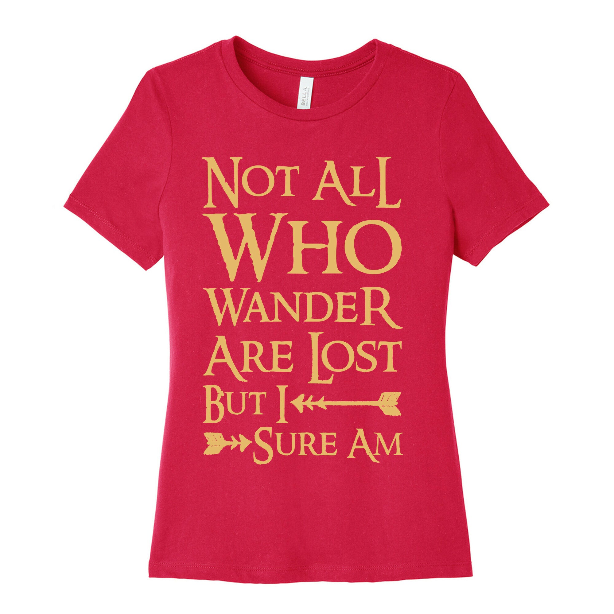 Not All Who Wander Are Lost But I Sure Am Women's Cotton Tee