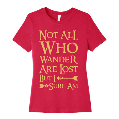 Not All Who Wander Are Lost But I Sure Am Women's Cotton Tee