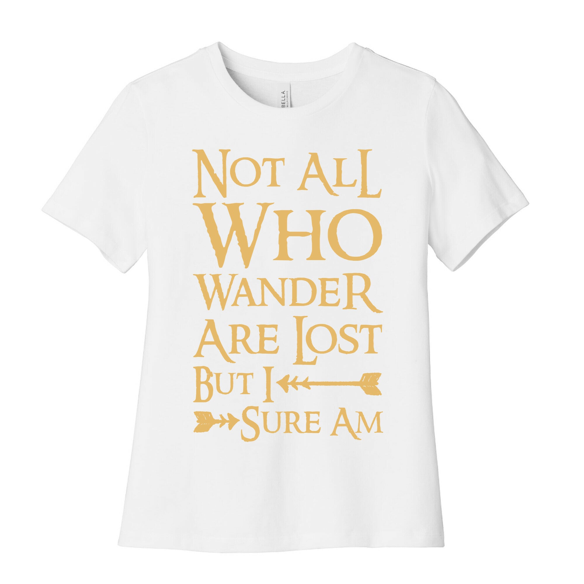 Not All Who Wander Are Lost But I Sure Am Women's Cotton Tee