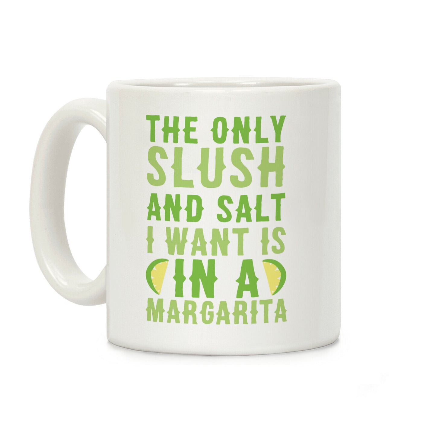 The Only Slush and Salt I Want is in a Margarita Coffee Mug