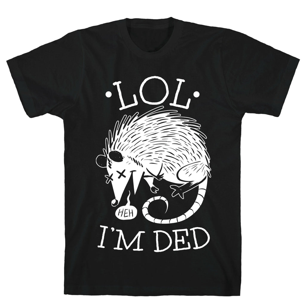 LOL I'M DEAD T-Shirt