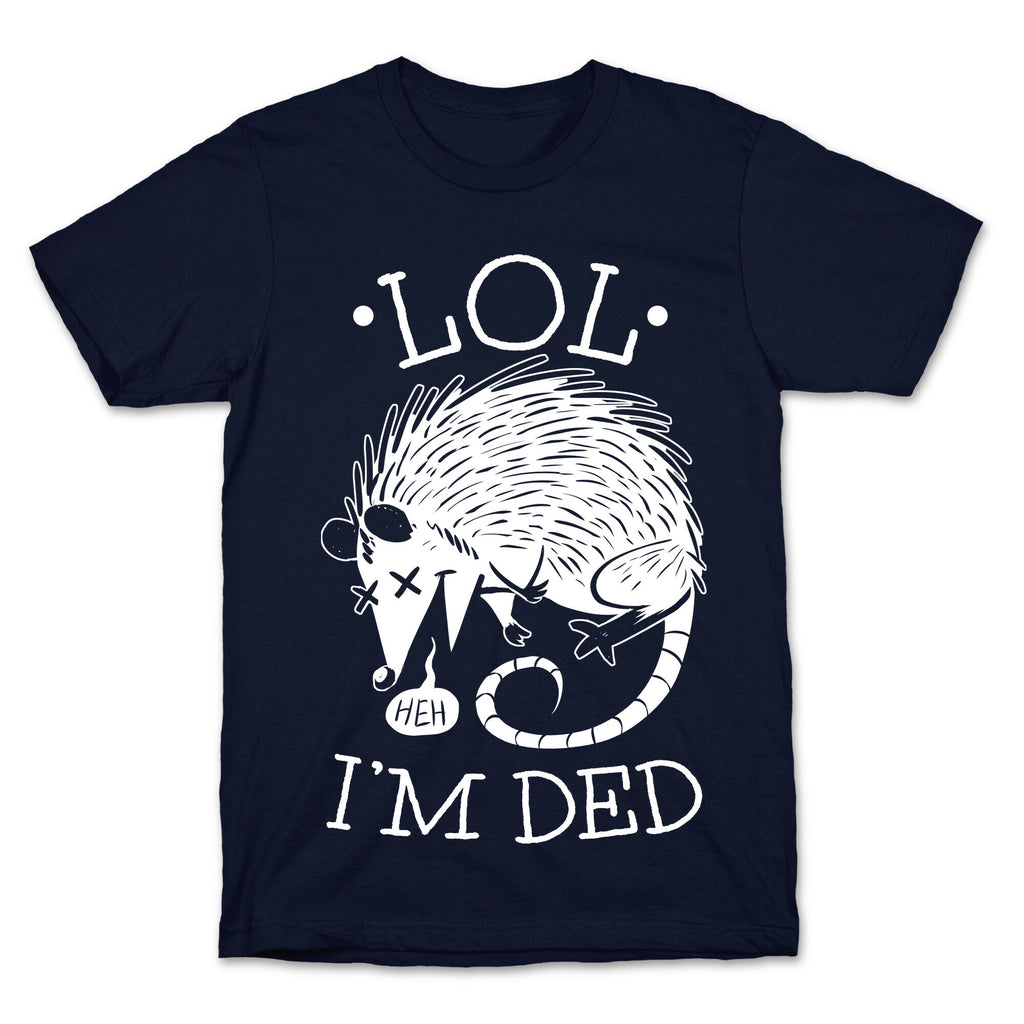 LOL I'M DEAD T-Shirt